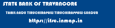 STATE BANK OF TRAVANCORE  TAMIL NADU TIRUCHIRAPALLI TIRUCHIRAPPALLI GUNDUR  ifsc code